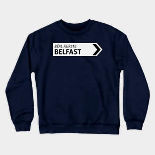 Belfast Irish Sign Post Crewneck Sweatshirt